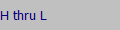 H thru L