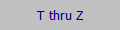 T thru Z