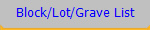 Block/Lot/Grave List