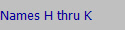 Names H thru K