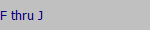 F thru J