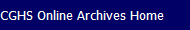 CGHS Online Archives Home