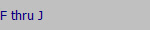 F thru J